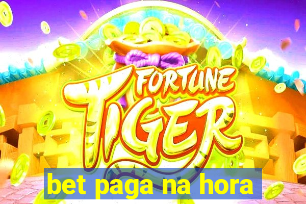 bet paga na hora